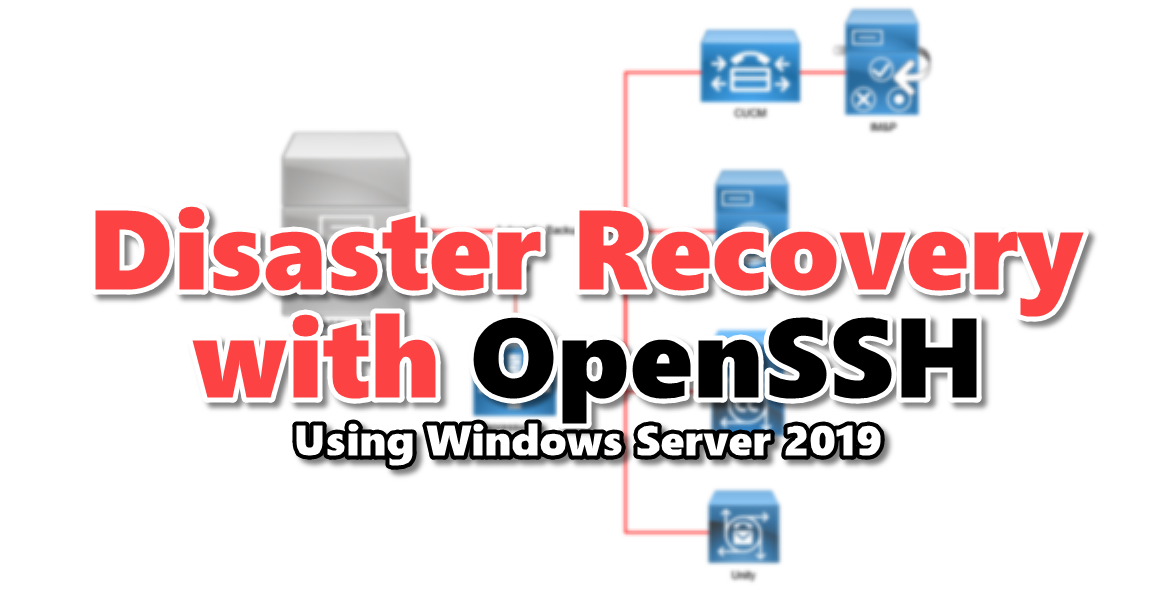 Disaster Recovery with OpenSSH using Windows Server 2019